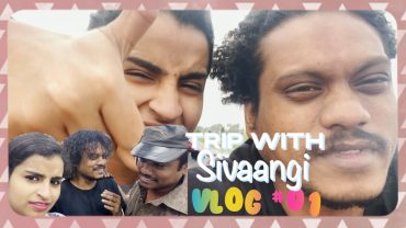 Trip with sivaangi !!! Travel Vlog with Pugazh and sivaangi !!! Part 01