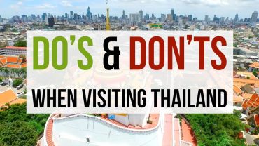 Do’s and Don’ts When Visiting Thailand