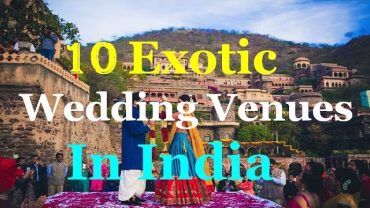 10 Exotic Wedding Destinations In India
